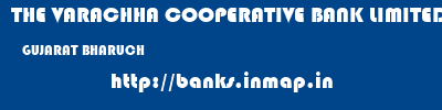 THE VARACHHA COOPERATIVE BANK LIMITED  GUJARAT BHARUCH    banks information 